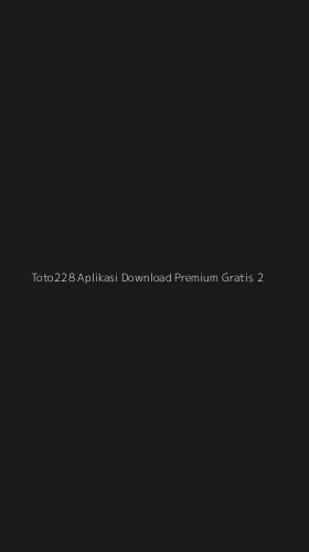 Tampilan Antarmuka Aplikasi Toto228 Aplikasi Download Premium Gratis - 2