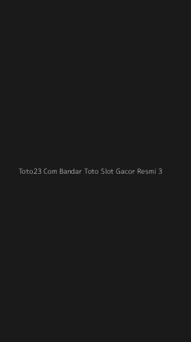 Tampilan Antarmuka Aplikasi Toto23 Com Bandar Toto Slot Gacor Resmi - 3