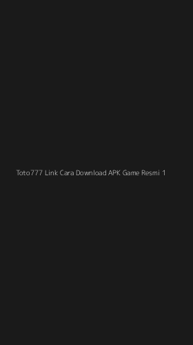 Tampilan Antarmuka Aplikasi Toto777 Link Cara Download Apk Game Resmi - 1