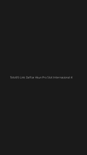 Tampilan Antarmuka Aplikasi Toto95 Link Daftar Akun Pro Slot Internasional - 4
