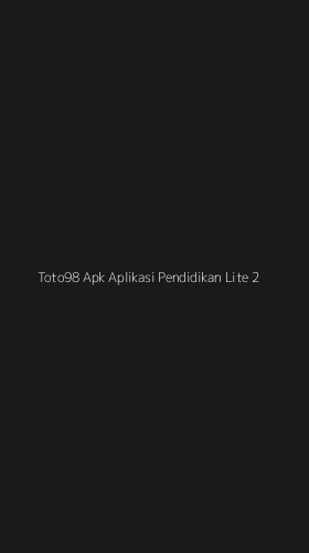 Tampilan Antarmuka Aplikasi Toto98 Apk Aplikasi Pendidikan Lite - 2