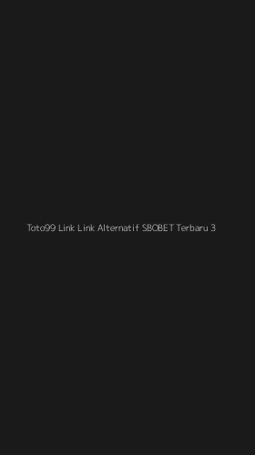 Tampilan Antarmuka Aplikasi Toto99 Link Link Alternatif Sbobet Terbaru - 3