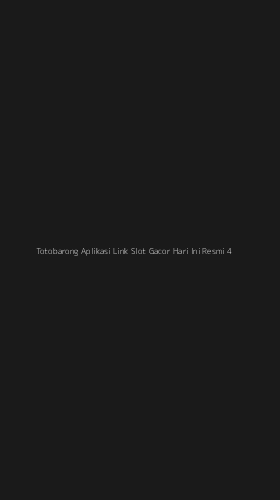 Tampilan Antarmuka Aplikasi Totobarong Aplikasi Link Slot Gacor Hari Ini Resmi - 4