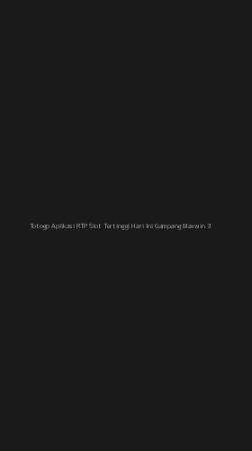Tampilan Antarmuka Aplikasi Totogp Aplikasi Rtp Slot Tertinggi Hari Ini Gampang Maxwin - 3