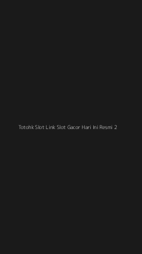 Tampilan Antarmuka Aplikasi Totohk Slot Link Slot Gacor Hari Ini Resmi - 2