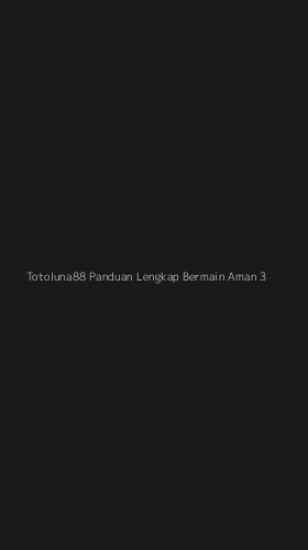Tampilan Antarmuka Aplikasi Totoluna88 Panduan Lengkap Bermain Aman - 3