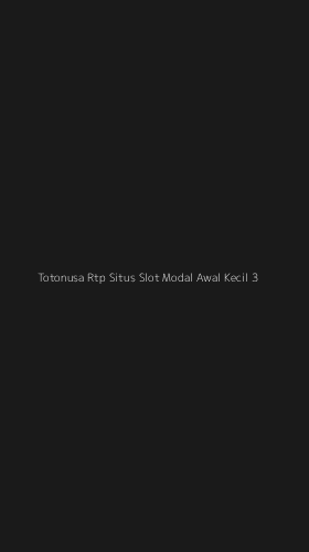Tampilan Antarmuka Aplikasi Totonusa Rtp Situs Slot Modal Awal Kecil - 3