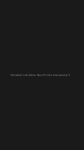 Tampilan Antarmuka Aplikasi Totosehati Link Daftar Akun Pro Slot Internasional - 3