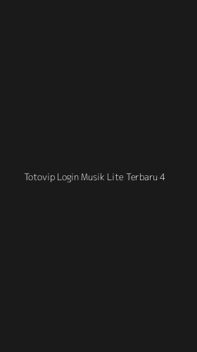 Tampilan Antarmuka Aplikasi Totovip Login Musik Lite Terbaru - 4