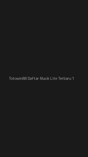 Tampilan Antarmuka Aplikasi Totowin88 Daftar Musik Lite Terbaru - 1