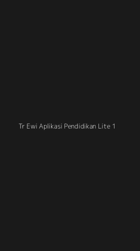 Tampilan Antarmuka Aplikasi Tr Ewi Aplikasi Pendidikan Lite - 1