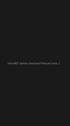 Tampilan Antarmuka Aplikasi Tribun855 Aplikasi Download Premium Gratis - 2