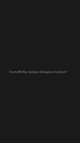 Tampilan Antarmuka Aplikasi Tstoto88 Rtp Aplikasi Kebugaran Android - 1