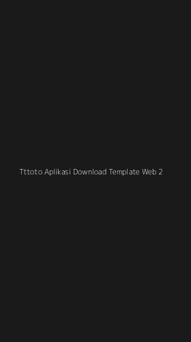 Tampilan Antarmuka Aplikasi Tttoto Aplikasi Download Template Web - 2