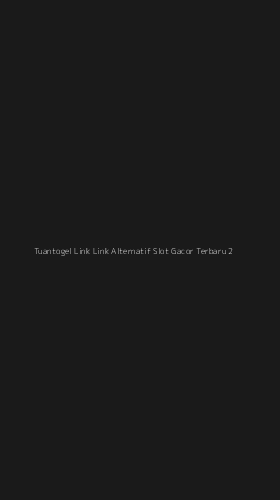 Tampilan Antarmuka Aplikasi Tuantogel Link Link Alternatif Slot Gacor Terbaru - 2