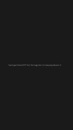 Tampilan Antarmuka Aplikasi Tuantogel Online Rtp Slot Tertinggi Hari Ini Gampang Maxwin - 3