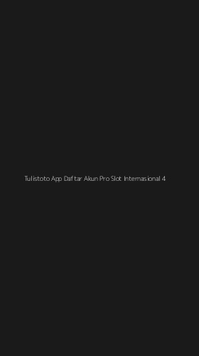 Tampilan Antarmuka Aplikasi Tulistoto App Daftar Akun Pro Slot Internasional - 4