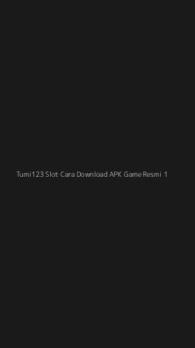 Tampilan Antarmuka Aplikasi Tumi123 Slot Cara Download Apk Game Resmi - 1