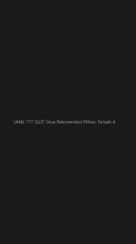 Tampilan Antarmuka Aplikasi Uang 777 Slot Situs Rekomendasi Pilihan Terbaik - 4