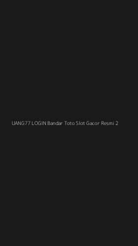 Tampilan Antarmuka Aplikasi Uang77 Login Bandar Toto Slot Gacor Resmi - 2