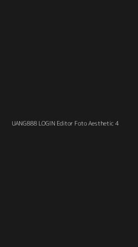 Tampilan Antarmuka Aplikasi Uang888 Login Editor Foto Aesthetic - 4