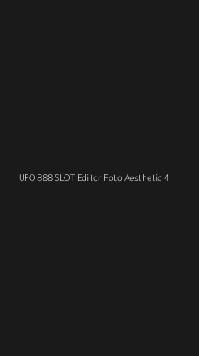 Tampilan Antarmuka Aplikasi Ufo 888 Slot Editor Foto Aesthetic - 4