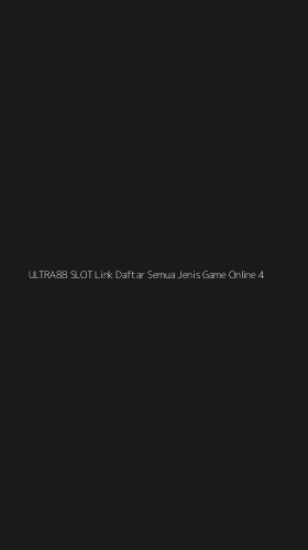 Tampilan Antarmuka Aplikasi Ultra88 Slot Link Daftar Semua Jenis Game Online - 4
