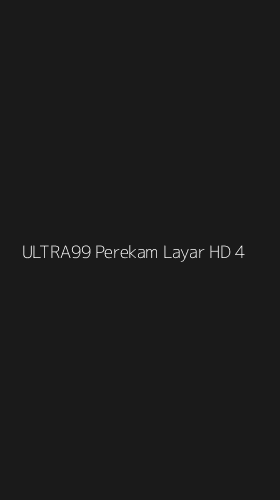 Tampilan Antarmuka Aplikasi Ultra99 Perekam Layar Hd - 4