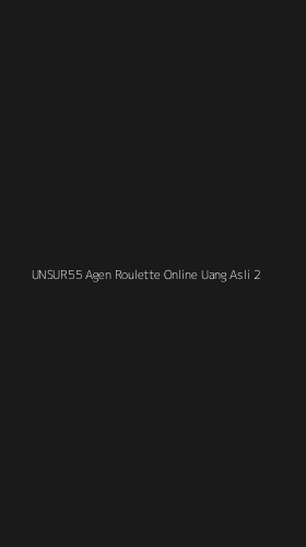 Tampilan Antarmuka Aplikasi Unsur55 Agen Roulette Online Uang Asli - 2