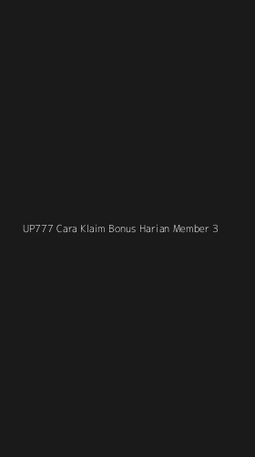 Tampilan Antarmuka Aplikasi Up777 Cara Klaim Bonus Harian Member - 3