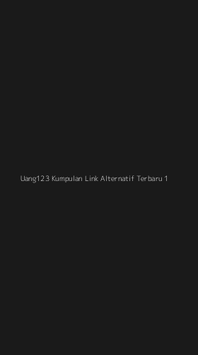 Tampilan Antarmuka Aplikasi Uang123 Kumpulan Link Alternatif Terbaru - 1