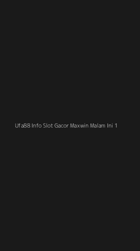 Tampilan Antarmuka Aplikasi Ufa88 Info Slot Gacor Maxwin Malam Ini - 1