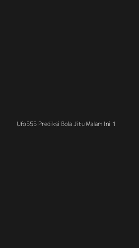 Tampilan Antarmuka Aplikasi Ufo555 Prediksi Bola Jitu Malam Ini - 1