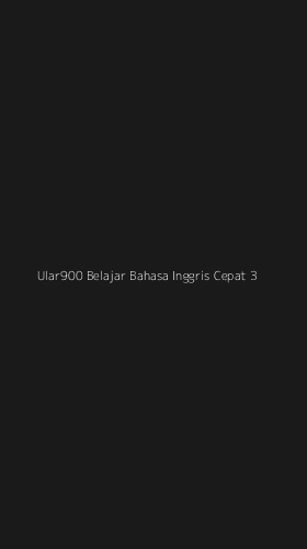 Tampilan Antarmuka Aplikasi Ular900 Belajar Bahasa Inggris Cepat - 3
