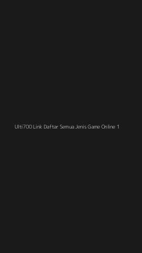 Tampilan Antarmuka Aplikasi Ulti700 Link Daftar Semua Jenis Game Online - 1