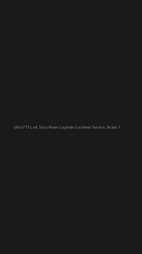 Tampilan Antarmuka Aplikasi Ultra777 Link Situs Resmi Layanan Customer Service 24jam - 1