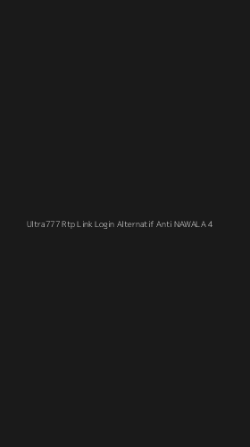 Tampilan Antarmuka Aplikasi Ultra777 Rtp Link Login Alternatif Anti Nawala - 4