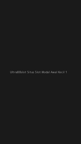 Tampilan Antarmuka Aplikasi Ultra88slot Situs Slot Modal Awal Kecil - 1