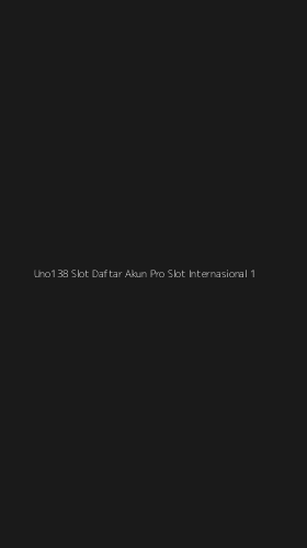 Tampilan Antarmuka Aplikasi Uno138 Slot Daftar Akun Pro Slot Internasional - 1