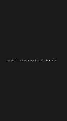 Tampilan Antarmuka Aplikasi Uob168 Situs Slot Bonus New Member 100 - 1