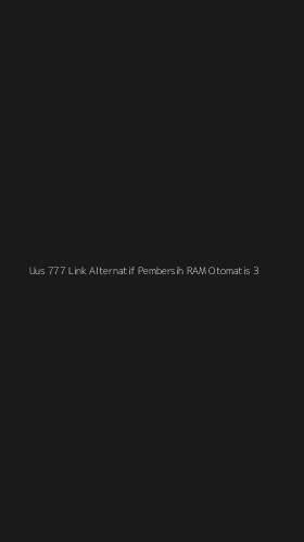 Tampilan Antarmuka Aplikasi Uus 777 Link Alternatif Pembersih Ram Otomatis - 3