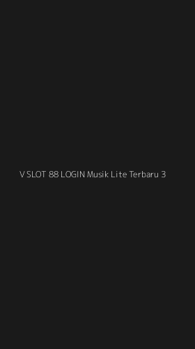 Tampilan Antarmuka Aplikasi V Slot 88 Login Musik Lite Terbaru - 3