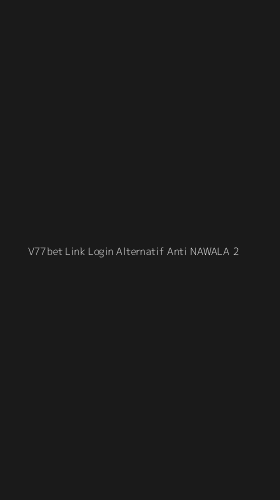 Tampilan Antarmuka Aplikasi V77bet Link Login Alternatif Anti Nawala - 2