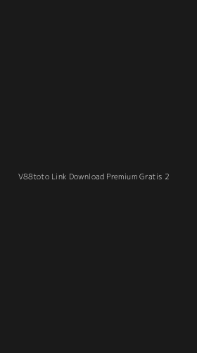 Tampilan Antarmuka Aplikasi V88toto Link Download Premium Gratis - 2