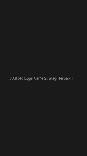 Tampilan Antarmuka Aplikasi V88toto Login Game Strategi Terbaik - 1