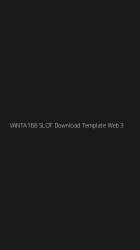 Tampilan Antarmuka Aplikasi Vanta168 Slot Download Template Web - 3