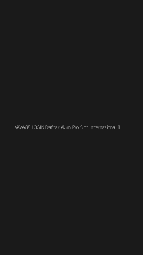 Tampilan Antarmuka Aplikasi Vava88 Login Daftar Akun Pro Slot Internasional - 1