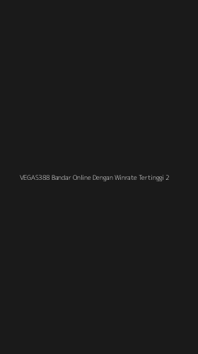 Tampilan Antarmuka Aplikasi Vegas388 Bandar Online Dengan Winrate Tertinggi - 2