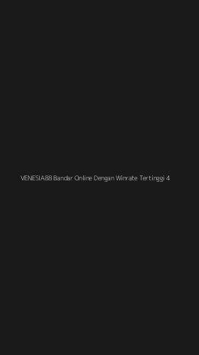 Tampilan Antarmuka Aplikasi Venesia88 Bandar Online Dengan Winrate Tertinggi - 4