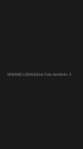 Tampilan Antarmuka Aplikasi Venus4d Login Editor Foto Aesthetic - 3